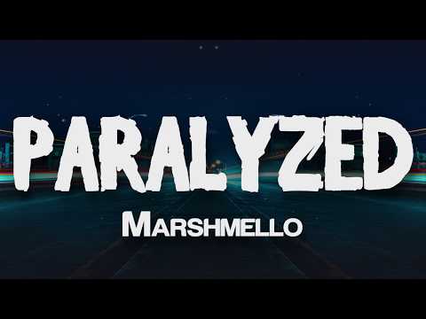 Marshmello - Paralyzed (Lyrics)