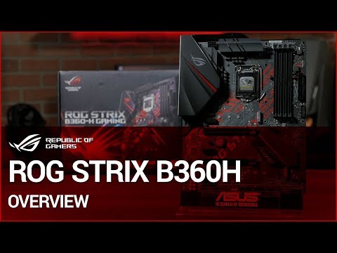 ROG STRIX B360H Overview - UChSWQIeSsJkacsJyYjPNTFw