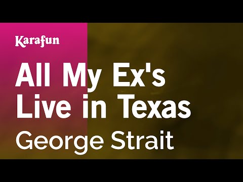 Karaoke All My Ex's Live in Texas - George Strait * - UCbqcG1rdt9LMwOJN4PyGTKg