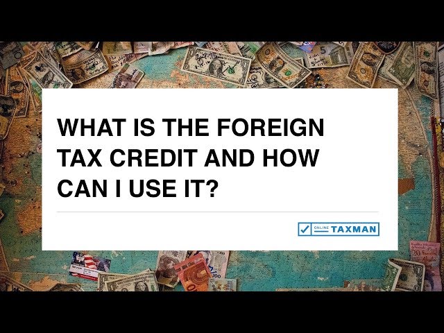 What is a Foreign Tax Credit?