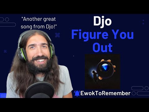 Djo - Figure You Out [REACTION]