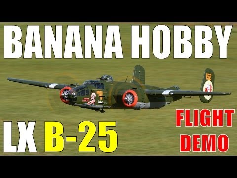Banana Hobby / LX Models B-25 79" Flight Demonstration By: RCINFORMER - UCdnuf9CA6I-2wAcC90xODrQ