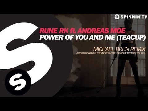 Rune RK ft. Andreas Moe - Power Of You And Me (Teacup) (Michael Brun Remix) [Pete Tong BBC Radio 1] - UCpDJl2EmP7Oh90Vylx0dZtA