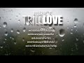 MV เพลง TRILL LOVE - ILLSLICK