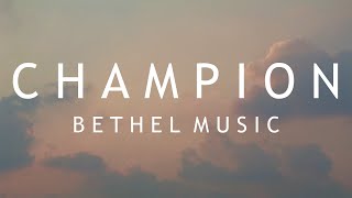 Champion - Bethel Music (Lyrics) feat. Dante Bowe