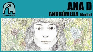 ANA D - Andrómeda [Audio]
