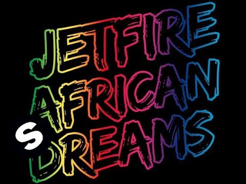 JETFIRE - African Dreams (Original Mix) - UCpDJl2EmP7Oh90Vylx0dZtA