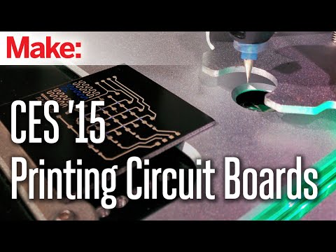 CES 2015: Print Your Own Circuit Boards - UChtY6O8Ahw2cz05PS2GhUbg