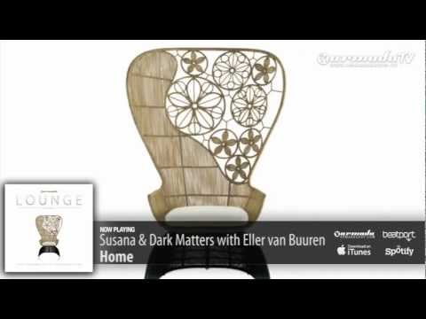 Susana & Dark Matters with Eller van Buuren - Home (Armada Lounge, Vol. 5) - UCGZXYc32ri4D0gSLPf2pZXQ