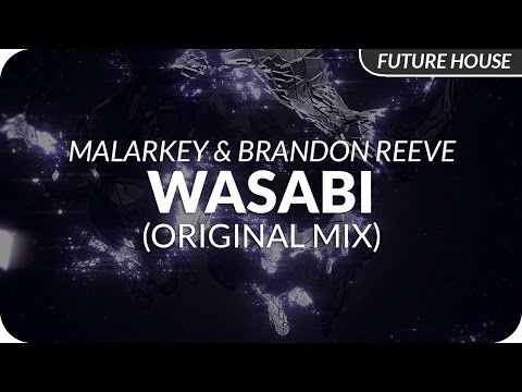 Malarkey & Brandon Reeve - Wasabi (Original Mix) [Release] - UCeYF1FqQaMV8LLaFffqPyLQ