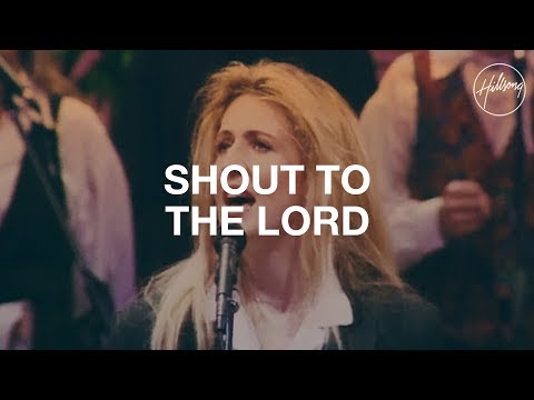 Shout To The Lord - Hillsong Worship - UC4q12NoPNySbVqwpw4iO5Vg