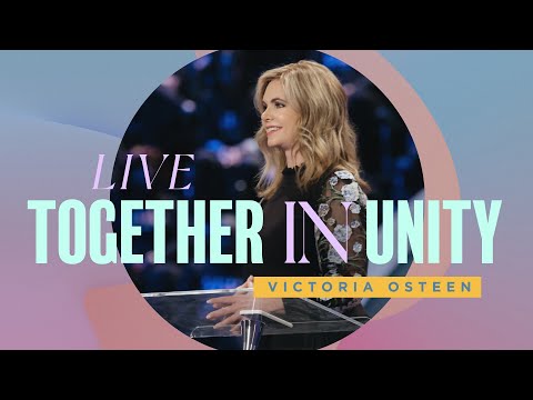 Live Together In Unity  Victoria Osteen