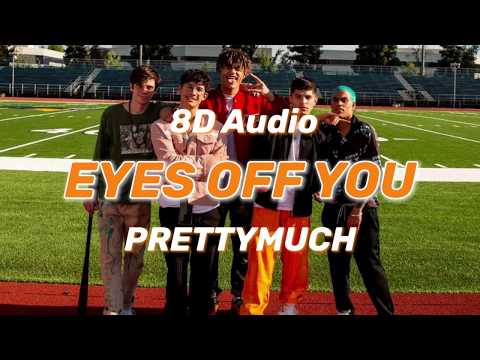PRETTYMUCH - Eyes Off You (8D Audio)/(Lyrics)