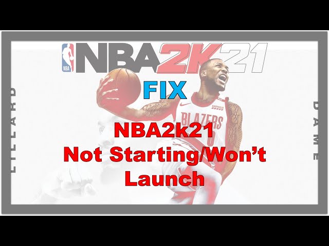 NBA 2k21 Won’t Launch on PC?