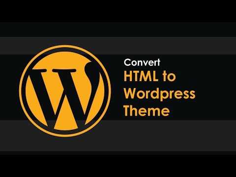 Convert HTML to Wordpress Theme - Part 1 - UC29ju8bIPH5as8OGnQzwJyA