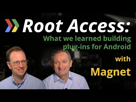 Google Root Access: What we learned building plug-ins for Android, with startup Magnet - UC_x5XG1OV2P6uZZ5FSM9Ttw
