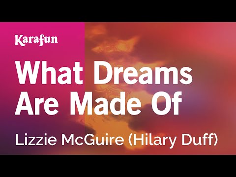 Karaoke What Dreams Are Made Of - Hilary Duff * - UCbqcG1rdt9LMwOJN4PyGTKg