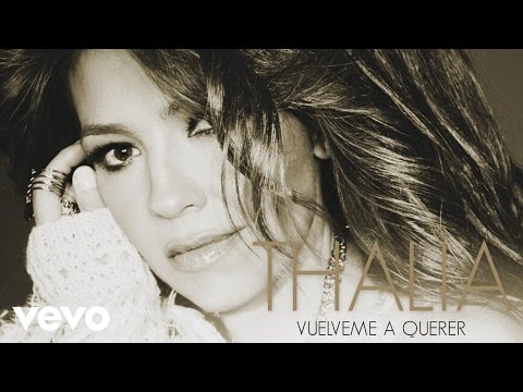 Thalía - Vuélveme a Querer (Cover Audio) - UCwhR7Yzx_liQ-mR4nMUHhkg