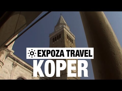 Koper (Istria) Vacation Travel Video Guide - UC3o_gaqvLoPSRVMc2GmkDrg