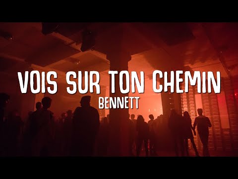 BENNETT - Vois sur ton chemin (Techno Mix) LYRICS