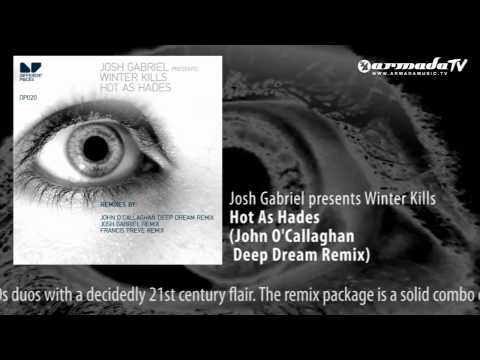 Josh Gabriel presents Winter Kills - Hot As Hades (John O'Callaghan Deep Dream Remix) - UCGZXYc32ri4D0gSLPf2pZXQ