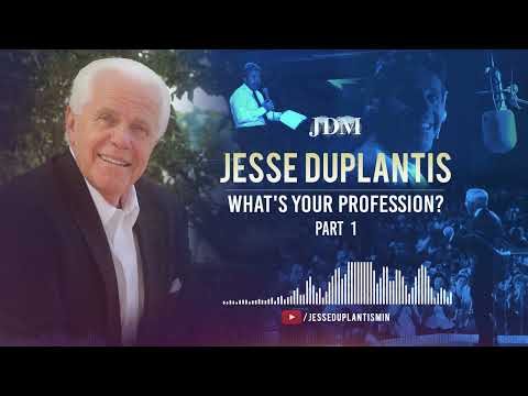 Whats Your Profession?,  Part 1 Jesse Duplantis