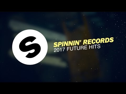 Spinnin’ Records 2017 Future Hits - UCpDJl2EmP7Oh90Vylx0dZtA