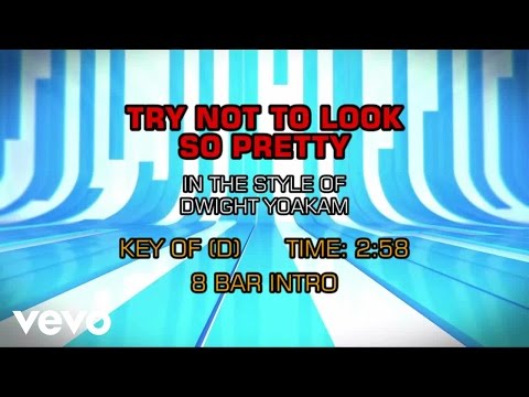 Dwight Yoakam - Try Not To Look So Pretty (Karaoke) - UCQHthJbbEt6osR39NsST13g