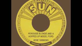 GENE SIMMONS - Peroxide Blonde and a Hopped Up Model Ford (1957)