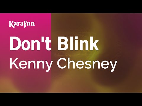 Karaoke Don't Blink - Kenny Chesney * - UCbqcG1rdt9LMwOJN4PyGTKg