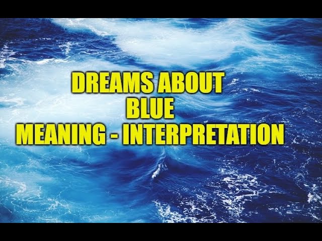 What Does It Mean To Dream About Blue?