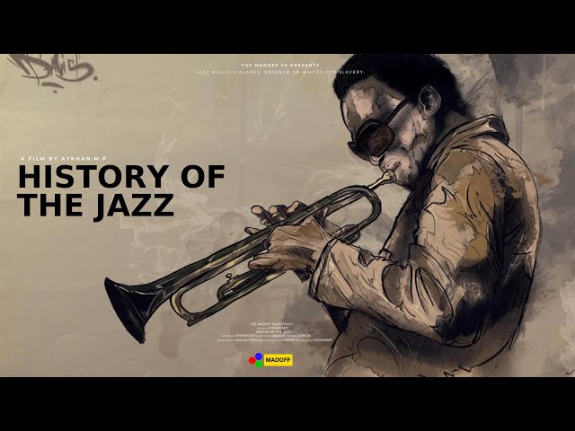 The History of Jazz Music: A Documentary