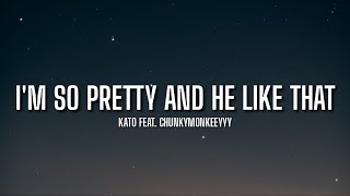 [FULL SONG] Kato - I'm so pretty and he like that (Lyrics) feat. Chunkymonkeeyyy