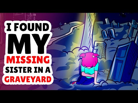 I Found My Missing Sister In A Graveyard - UCYzEMRKqrh01-tauv7MYyVQ
