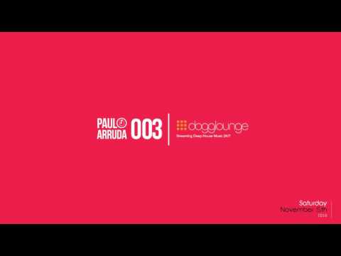 Paulo Arruda • Dogglounge 003 • Deep House Music - UCXhs8Cw2wAN-4iJJ2urDjsg