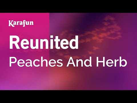 Karaoke Reunited - Peaches And Herb * - UCbqcG1rdt9LMwOJN4PyGTKg