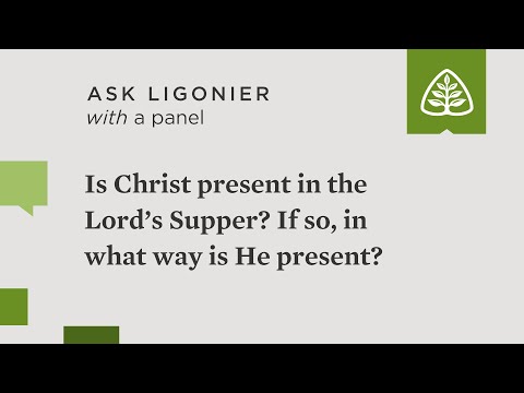 Is Christ present in the Lords Supper? If so, in what way is He present?