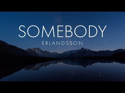 Erlandsson - Somebody (Lyrics) - UCxH0sQJKG6Aq9-vFIPnDZ2A