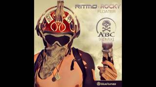 Ritmo & Rocky - Floater (ABC Remix) - Official