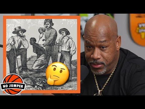 Wack says If He Could Erase Slavery from History He Wouldn’t