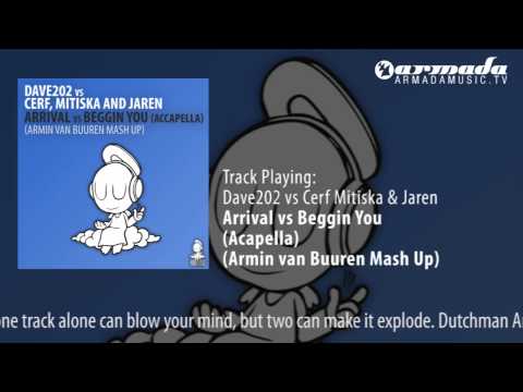 Dave202 vs Cerf, Mitiska & Jaren - Arrival vs Beggin You (Acapella) (Armin van Buuren Mashup) - UCGZXYc32ri4D0gSLPf2pZXQ