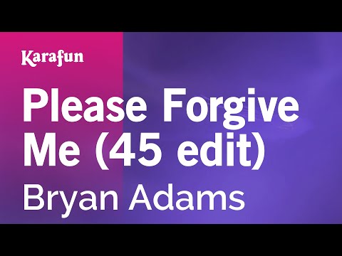 Karaoke Please Forgive Me (45 edit) - Bryan Adams * - UCbqcG1rdt9LMwOJN4PyGTKg