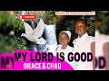 GRACE & CHAO - MY LORD IS GOOD (Official Audio)