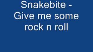 Snakebite - Give me some rock n roll