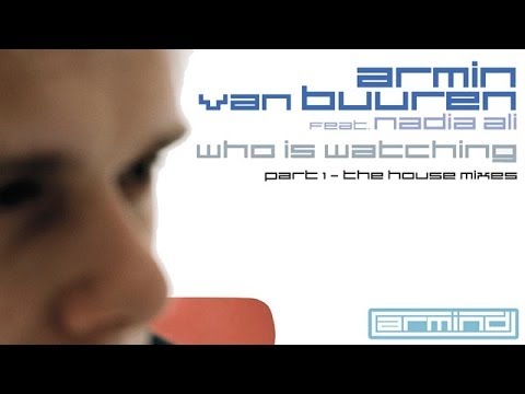 Armin van Buuren feat. Nadia Ali - Who Is Watching (Mischa Daniels Mix) - UCO3gM-qHXMBM8BQdTwx8D2g