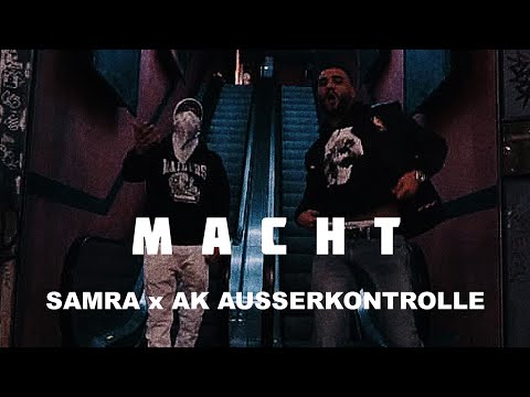 SAMRA x AK AUSSERKONTROLLE - MACHT (Official Video)