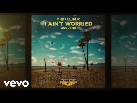 OneRepublic - I Ain’t Worried (Acoustic) [Official Audio]