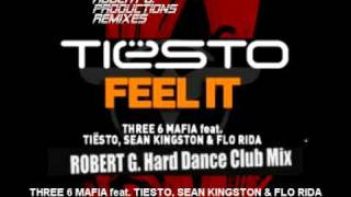Three 6 Mafia feat. Tiesto, Sean Kingston & Flo Rida - Feel It ( Robert G. Hard Dance Vocal Mix )
