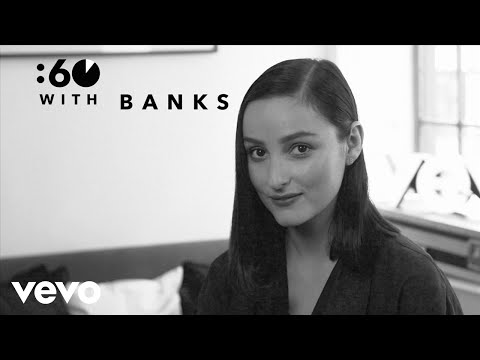 BANKS - :60 With (Vevo UK) - UCY14-R0pMrQzLne7lbTqRvA