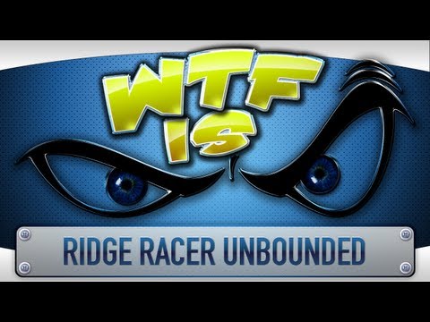 ► WTF Is... - Ridge Racer Unbounded - UCy1Ms_5qBTawC-k7PVjHXKQ